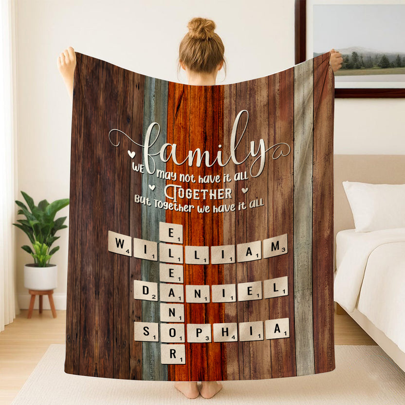 Family Gifts, Rustic Family Quote Blanket, Soft Home Bedding, Personalized Names Display, We May Not Have All Together But Together We Have All Blanket, Gifts For Mom Dad