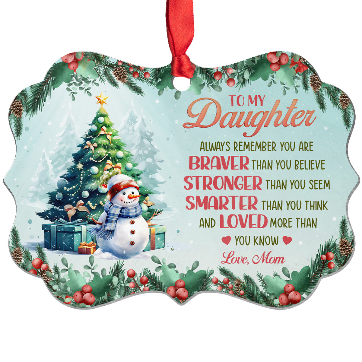 Always Remember You Are Brave Motivation Saying Xmas Theme, To My Daughter Aluminum Ornament, Holiday Tree Decor, Mom To Daughter Keepsake Ornament, Gifts For Girl From Mom Mother