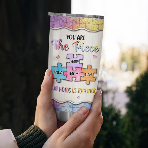 You Are The Pieces That Holds Us Together Watercolor Piece , Personalized Tumbler, Gifts For Mom Mother From Daughter Son, 20oz With Lid Travel Cup, Gifts For Birthday Mothers Day