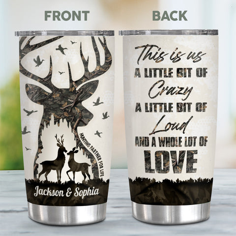 Gifts For Couple, Hunting Partner For Life, Buck And Doe Camo Pattern Deer Hunting Couple This Us A Little Bit Of Crazy Little Bit Of Loud And A Whole Lot Love Tumbler, Gifts To Him Her