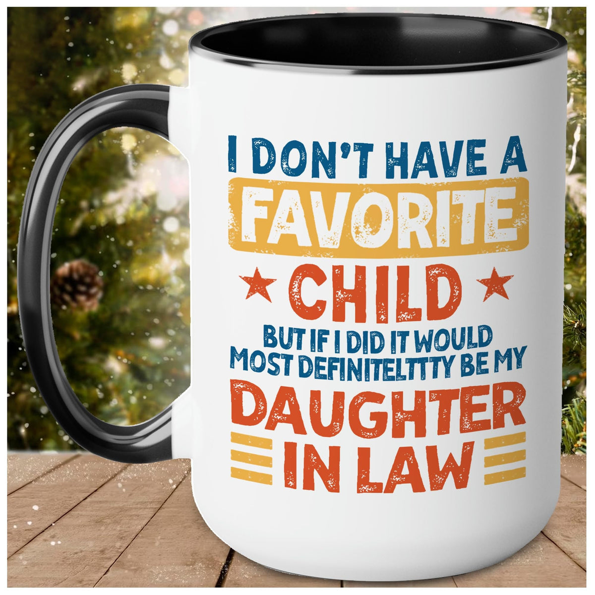 My Daughter In Law Is My Favorite Child Mug, I Dont Have A Favorite Child Daughter In Law Mug, I Dont Have A Favorite Child Mug, Father In Law Gift For Fathers Day Wedding, 11 15oz Washable Ceramic Cup