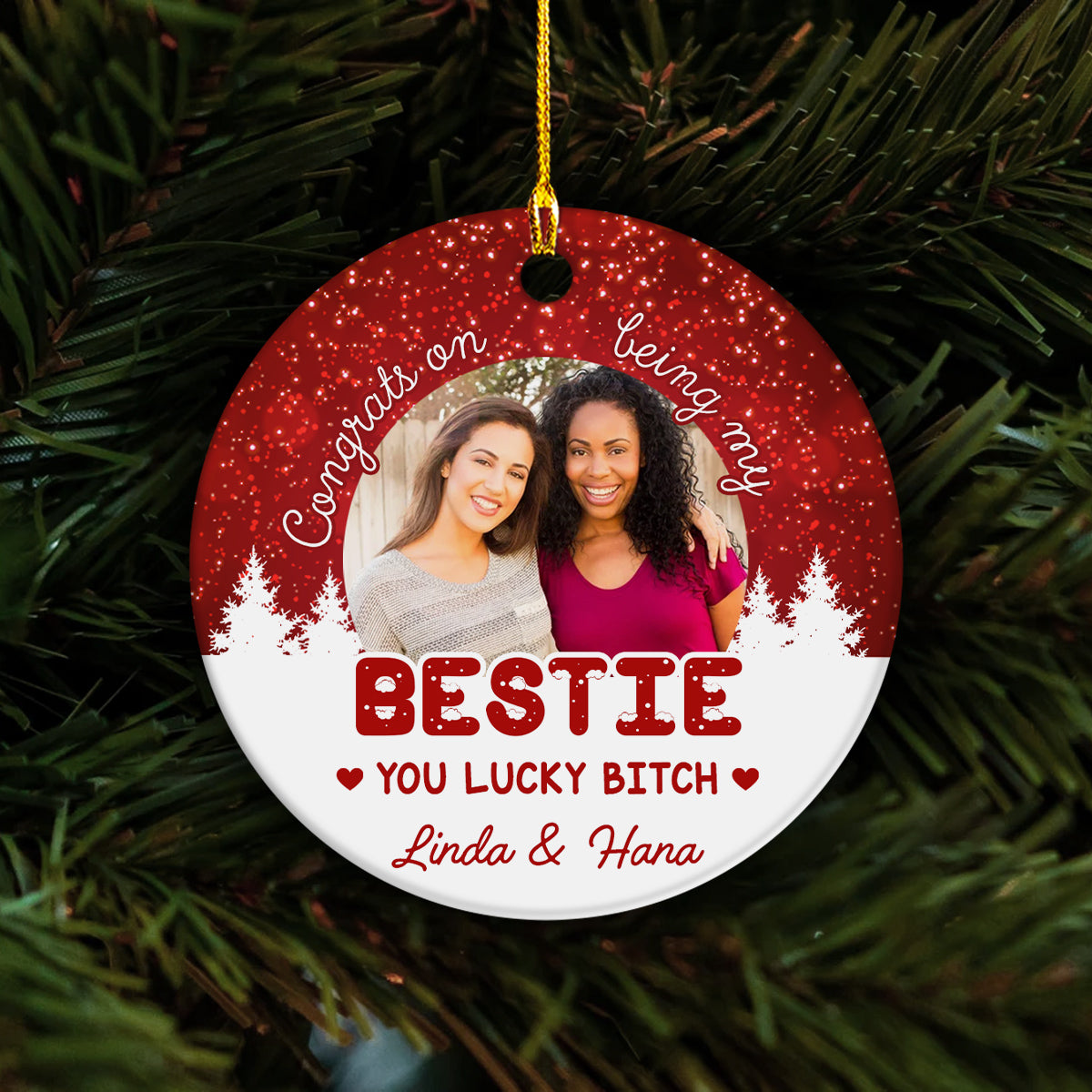 Funny Best Friend Photo Ornament, “Congrats On Being My Bestie You Lucky Bitch”, Custom Picture Christmas Gift For Besties, BFF Holiday Decor