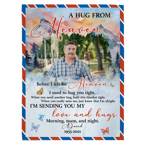 Sympathy Gifts, Personalized Memorial Blanket With Photo, A Hug From Heaven Before Left For Heaven I Used To Hug You Tight. I'm Sending You My And Hugs, Loss Of Mom Dad Blanket