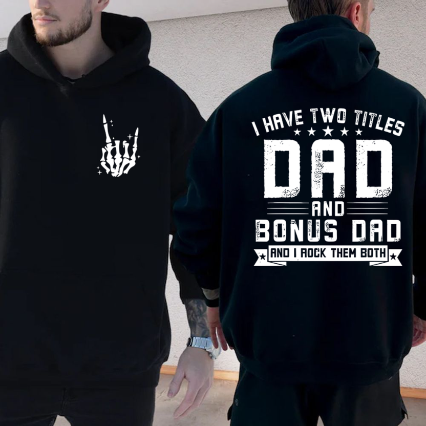 I Have Two Titles Dad And Bonus Dad 2 Sides Shirt, Step Dad Father's Day Gift Men's T Shirt, Stepfather Tee, Step Up Daddy Graphic Tee, Unisex Regular Fit Crewneck Tee, Casual Clothing