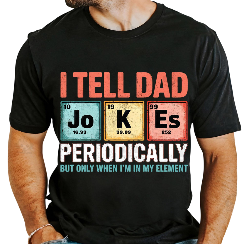 Comfort Colors I Tell Dad Jokes Periodically But Only When I'm In My Element Shirt, Funny Dad Jokes Tshirt, Humor Dad, Father's Day Gift, Gift For Dad, Unisex Fitted Short Sleeve Tee, Classic Streetwear
