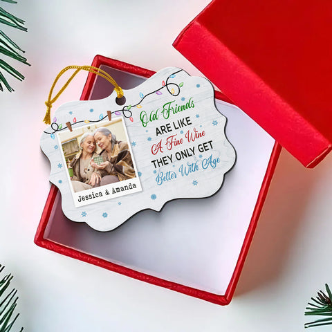 Gifts For Friends, Old Friends Are Like A Fine They Only Get Than With Age Friends Together Xmas Light Snowflakes, Personalized Ornament, Gifts For Old Ladies, Xmas Tree Decor Ornament