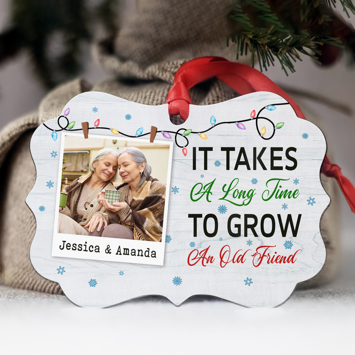 It Takes A Long Time To Grow An Old Friend Friends Together Xmas Light Snowflakes, Personalized Ornament, Gifts For Old Ladies, Xmas Tree Decor, Friends Ornament, Gifts For Xmas