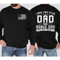 2 Sided I Have Two Titles Dad And Bonus Dad Shirt, Step Dad Father's Day Gift, Stepfather Tee, Husband Gift For Stepdad T Shirt, Unisex Crewneck Pullover Tee, Casual Clothing