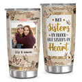 Not Sisters By Blood But Sisters By Heart, Personalized Tumbler, Gifts For Unbiological Sister, 20oz Travel Cup, Friendship Tumbler Summer Friendship Gifts For Women Girls Friends