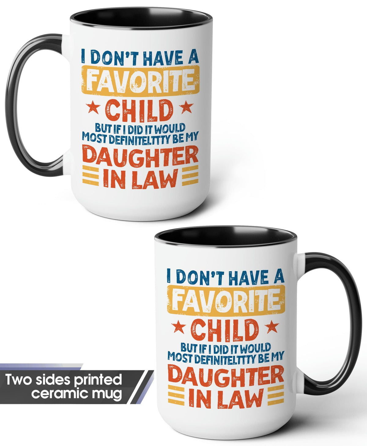 My Daughter In Law Is My Favorite Child Mug, I Dont Have A Favorite Child Daughter In Law Mug, I Dont Have A Favorite Child Mug, Father In Law Gift For Fathers Day Wedding, 11 15oz Washable Ceramic Cup