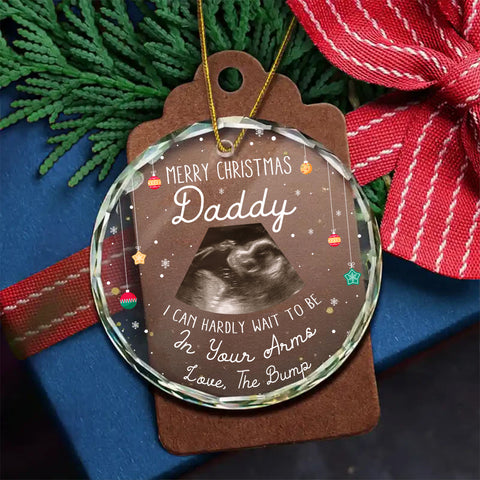 Merry Christmas Daddy Glass Ornament, “I Can Hardly Wait To Be In Your Arms”, Baby Bump Ultrasound Gift, Expecting Dad Christmas Keepsake