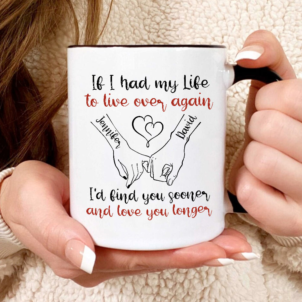 If I Had My Life To Live Over Mug, I’D Find Sooner And Love You Longer” Pinky Promise Hands, Personalized Coffee Mug, Gifts For Him Her, Novelty Ceramic 11 15oz Cup, Gifts For Valentine