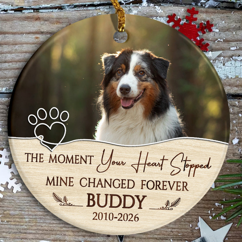 The Moment Your Heart Stopped Mine Changed Forever, Dog Loss Memorial Ornament, Pet Sympathy Keepsake, Remembrance Custom Photo Decor, Holiday Decor, Gifts For Loss Of Dog, Tree Hanging