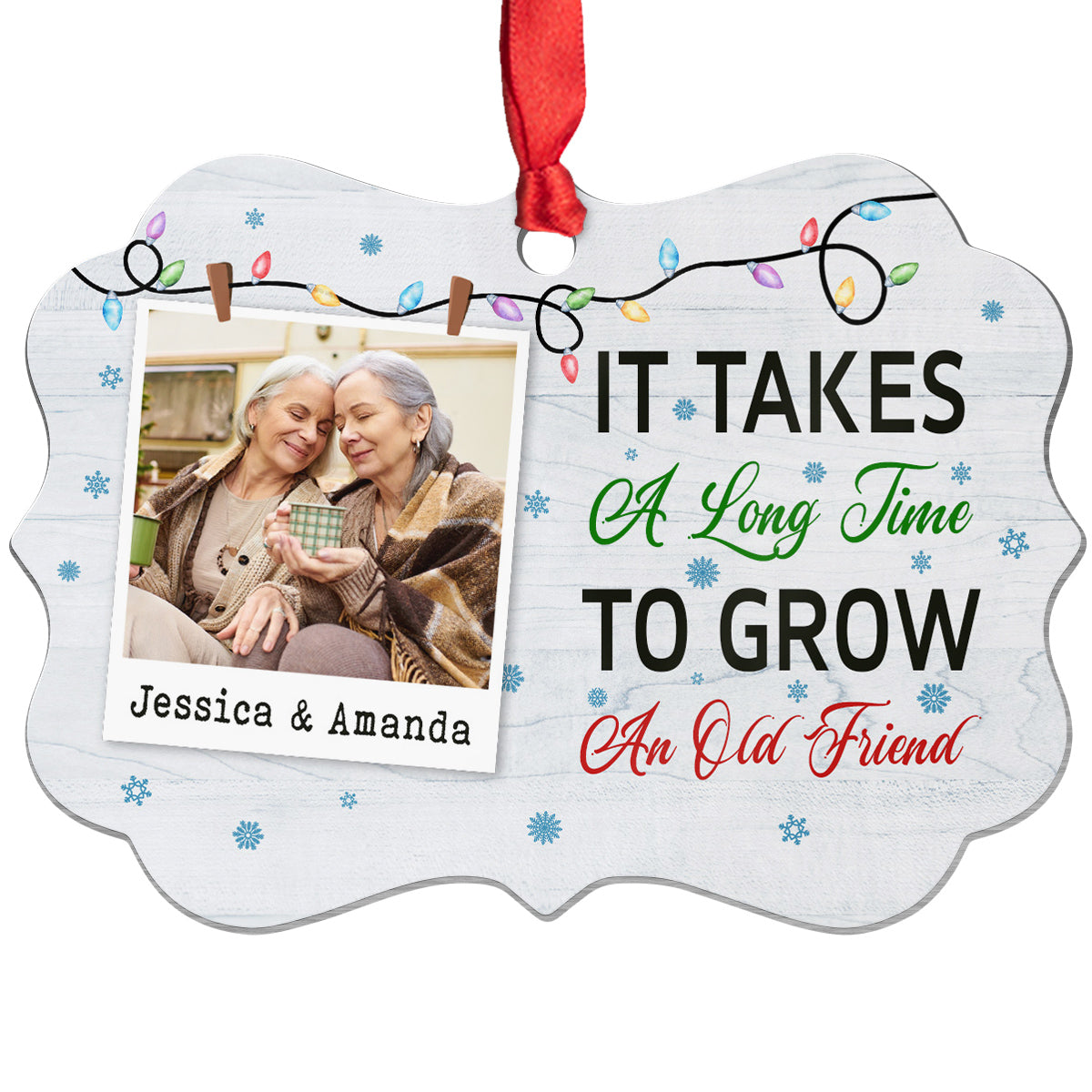 It Takes A Long Time To Grow An Old Friend Friends Together Xmas Light Snowflakes, Personalized Ornament, Gifts For Old Ladies, Xmas Tree Decor, Friends Ornament, Gifts For Xmas