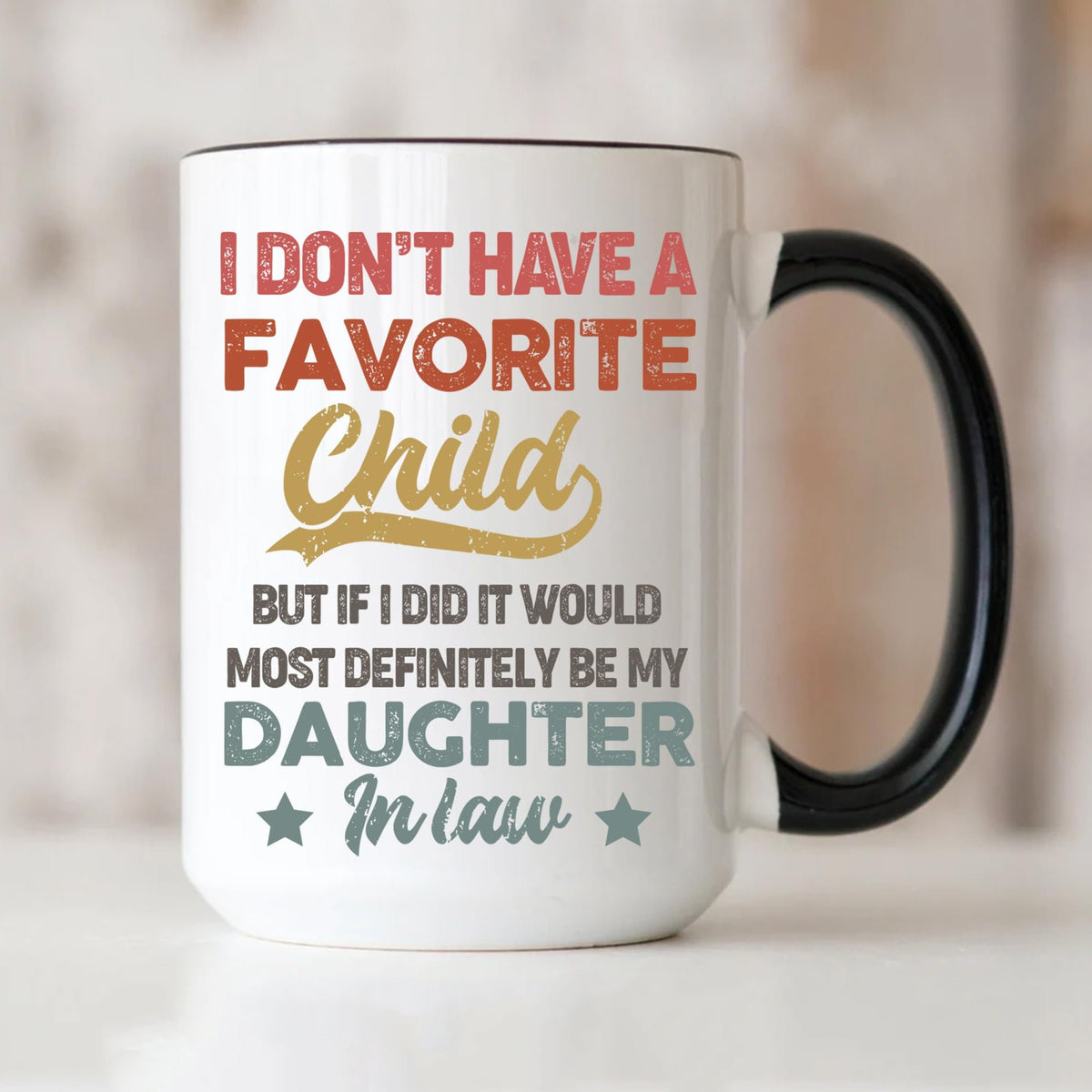 I Dont Have A Favorite Child Daughter In Law Mug, My Daughter In Law Is My Favorite Child 11oz 15oz Ceramic Mug, Gift For Mother Father In Law Gift For Fathers Day Wedding, 11 15oz Washable Ceramic Cup