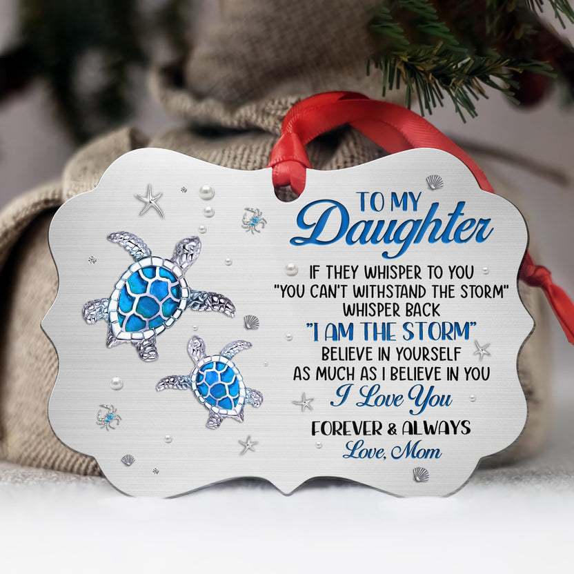 Cute Blue Turtle If They Whisper To You Jewelry Style Printed Aluminum Ornament, To My Daughter Sea Turtle Ornament, Mom Daughter Keepsake, Gifts For Girl From Mom Mother