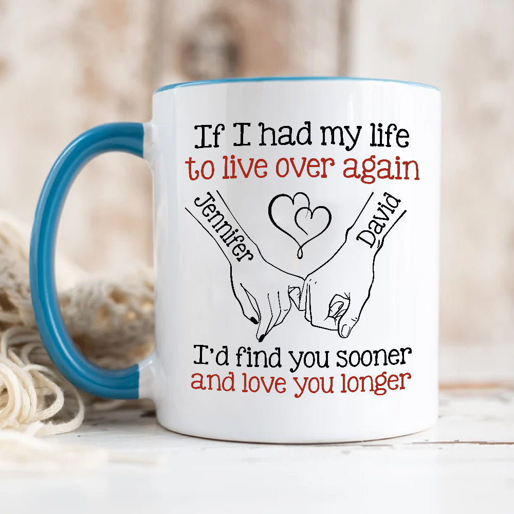 If I Had My Life To Live Over Mug, "I’D Find Sooner And Love You Longer” Pinky Promise Hands, Coffee Mug, Gifts For Him Her Honey, Novelty Ceramic 11 15oz Cup, Gifts For Valentine