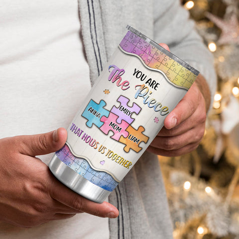 You Are The Pieces That Holds Us Together Watercolor Piece , Personalized Tumbler, Gifts For Mom Mother From Daughter Son, 20oz With Lid Travel Cup, Gifts For Birthday Mothers Day
