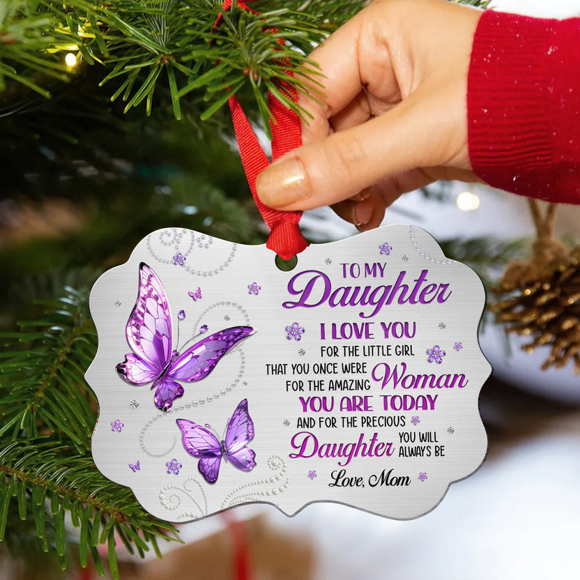 Cute Butterflies Love You For A Girl That You Once Were Jewelry Style Printed Aluminum Ornament, Christmas Tree Decoration, Mom To Daughter Keepsake, Gifts For Daughter Girl From Mom
