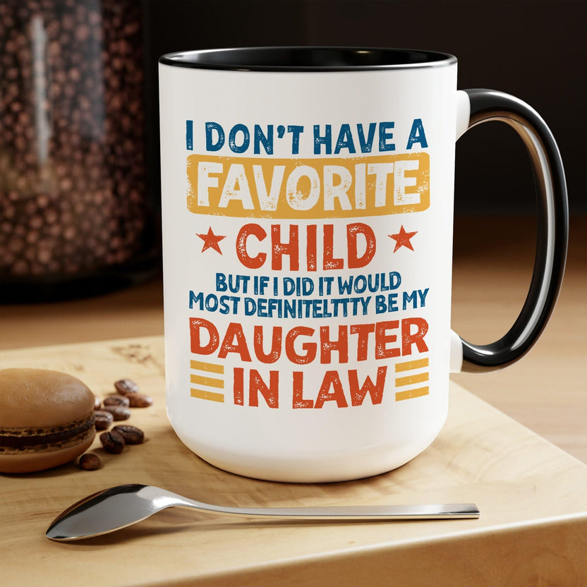 My Daughter In Law Is My Favorite Child Mug, I Dont Have A Favorite Child Daughter In Law Mug, I Dont Have A Favorite Child Mug, Father In Law Gift For Fathers Day Wedding, 11 15oz Washable Ceramic Cup
