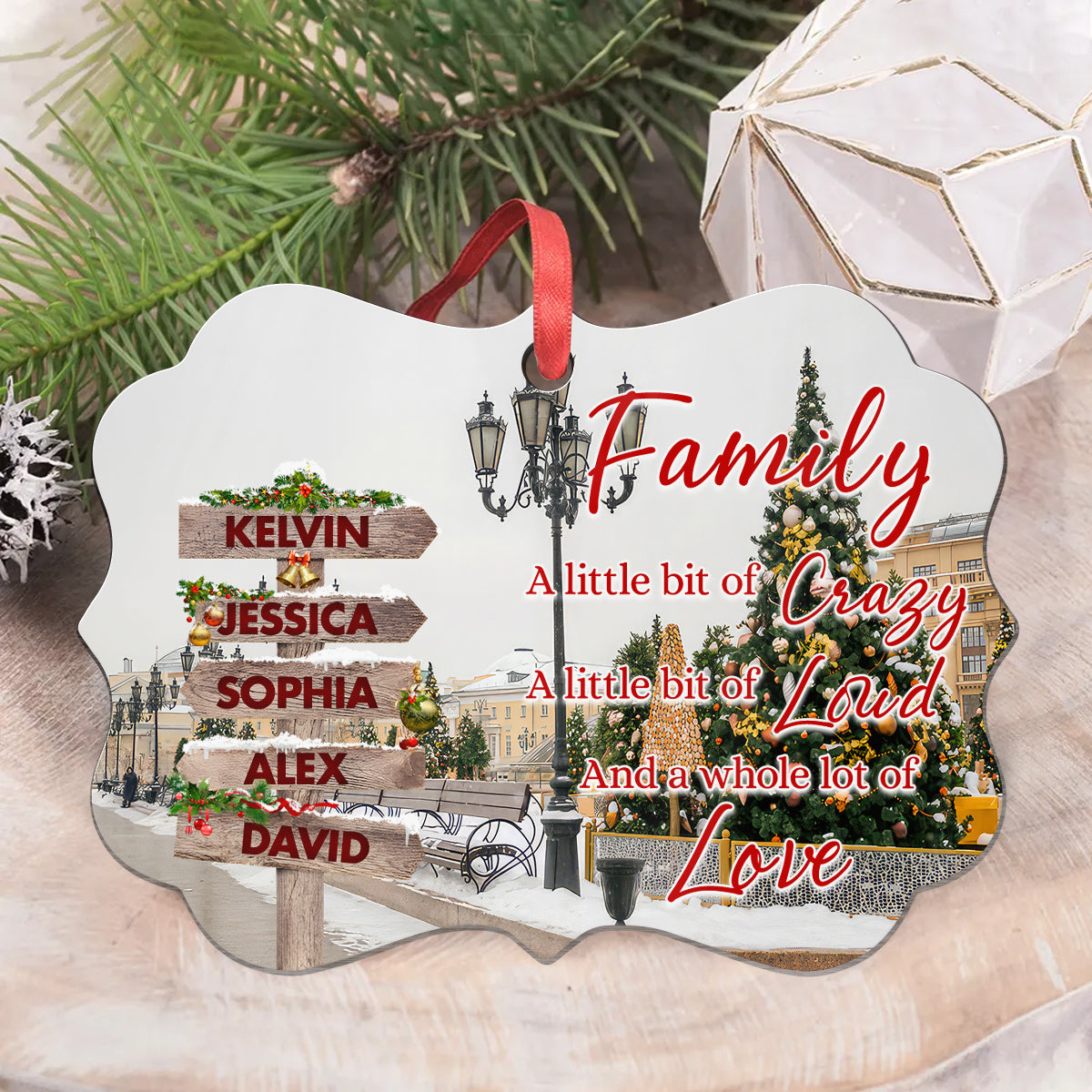 Family Little Bit Of Crazy, Little Bit Loud And Whole Lot Of Love Wooden Street Sign With Names Christmas Ornament Gifts