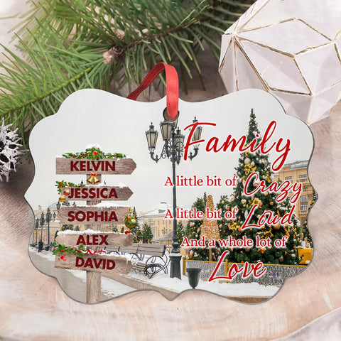 Family Little Bit Of Crazy, Little Bit Loud And Whole Lot Of Love Wooden Street Sign With Names Christmas Ornament Gifts