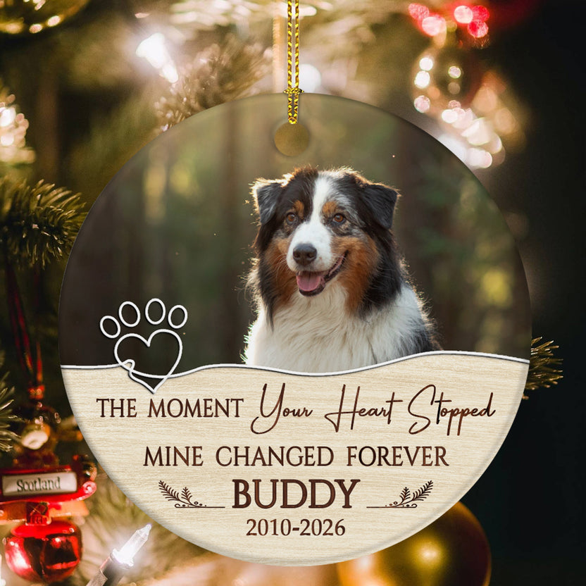 The Moment Your Heart Stopped Mine Changed Forever, Dog Loss Memorial Ornament, Pet Sympathy Keepsake, Remembrance Custom Photo Decor, Holiday Decor, Gifts For Loss Of Dog, Tree Hanging