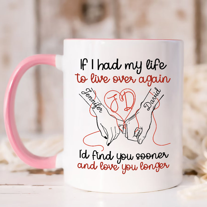 Gifts For Couple, If I Had My Life To Live Over Mug, I’D Find Sooner And Love You Longer”, Personalized Couple Names, Romantic Line Art Hands, Personalized Coffee Mug, Gifts For Him Her