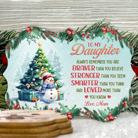 Always Remember You Are Brave Motivation Saying Xmas Theme, To My Daughter Aluminum Ornament, Holiday Tree Decor, Mom To Daughter Keepsake Ornament, Gifts For Girl From Mom Mother