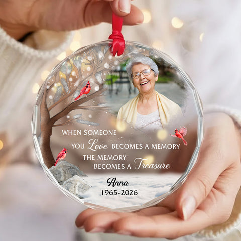 When Someone You Becomes A Memory The Memory Becomes A Treasure, Memorial Holiday Bauble, Decoration, Custom Memorial Keepsake Circle Glass Ornament, Gifts For Loss Of Mom Dad, Xmas Tre