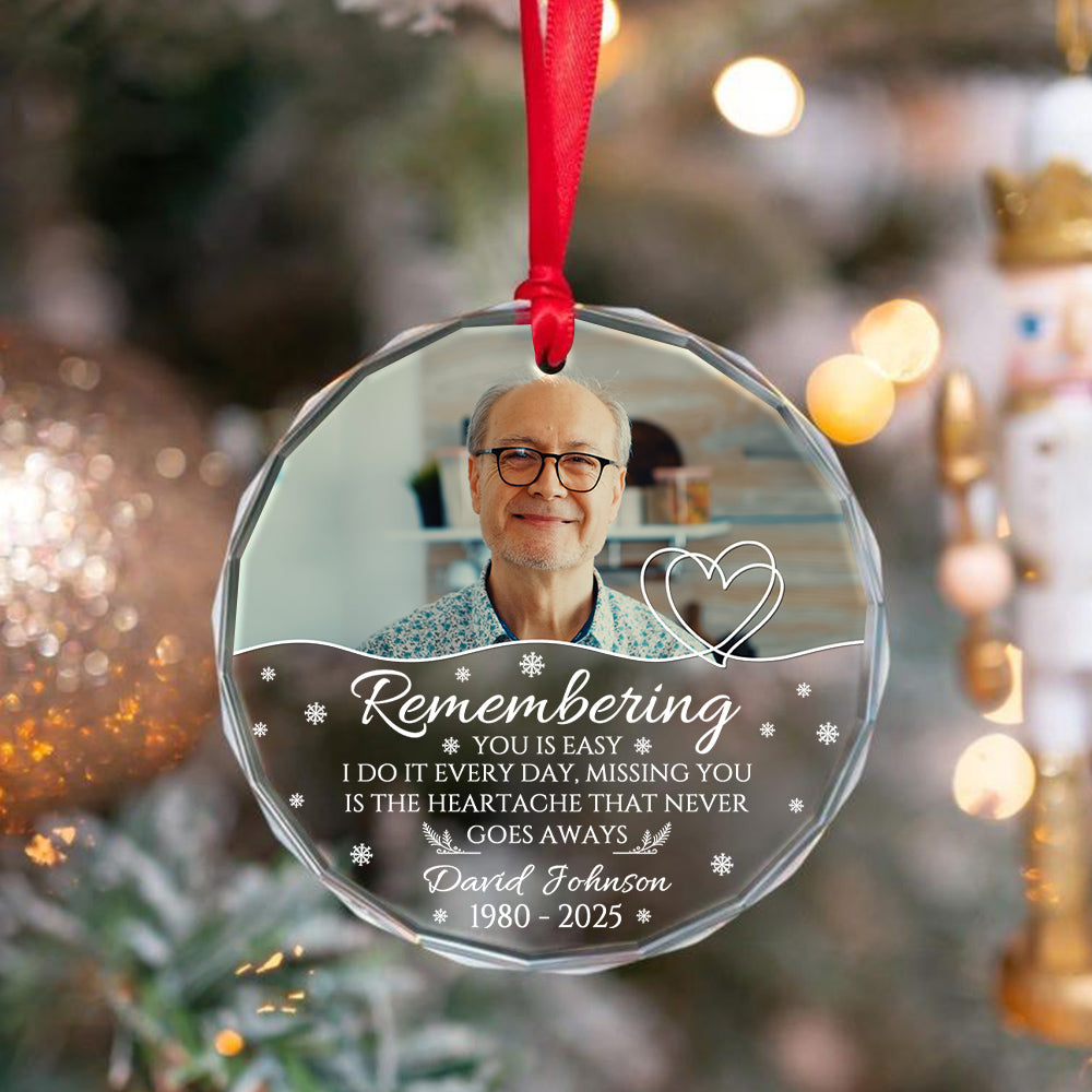 Sympathy Gifts, Memorial Ornament, Remembering You Is Easy I Do It Every Day, Miss You Is The Heartache That Never Goes Always Circle Glass Ornament For Loss Of Mom Dad, Xmas Tree Decor
