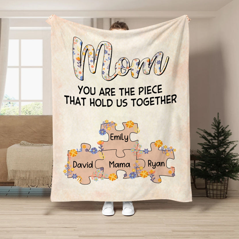 Mom You Are The Piece That Hold Us Together, Personalized Blanket, Gifts For Mommy From Daughter Son, Fleece Sherpa Blanket