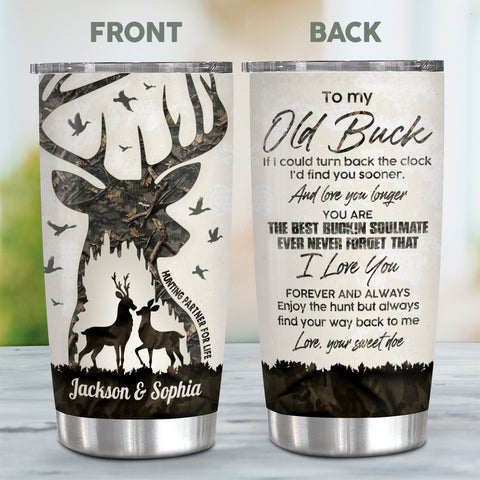 To My Old Buck I'd Find Sooner Love Longer You Are The Buckin Ever Your Sweet Do, Hunting Partner For Life Buck And Doe Camo Pattern, Personalized Tumbler, Gifts For Him Her From Honey