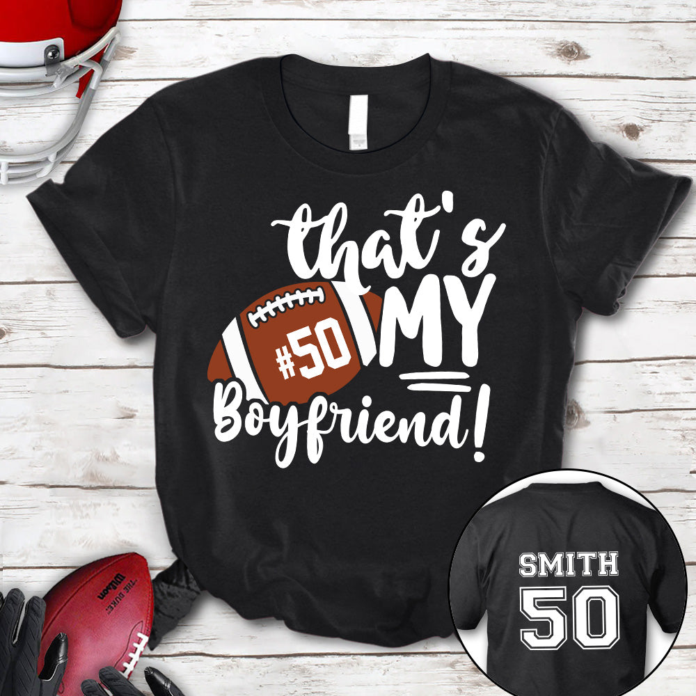 Personalized T-Shirt For Girlfriend Her Football Gifts That's My Boyfriend There For Football Girlfriend Football Family Games Day Cheer For Football Custom Title And Number Short  Tee