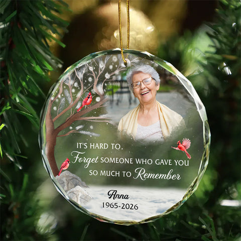 It's Hard To Forget Someone Gave You So Much To Remember Glass Ornament, Custom Memorial Keepsake, Xmas Tree, Remembrance Theme, Gifts For Loss Of Mom Dad, Xmas Tree Decoration, Funeral