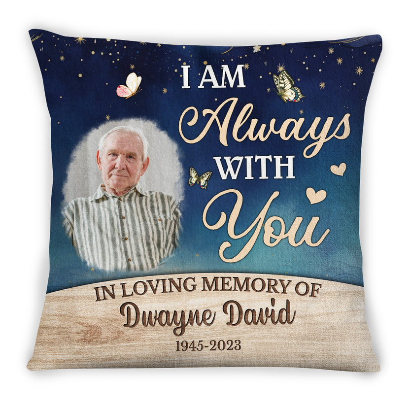 Sympathy Gifts, Personalized Photo Memorial Square Pillow, Always With You Loving Memory Of Butterflies Hearts, Gifts For Loss Of Mom Dad, Sofa Couch Funeral Anniversary