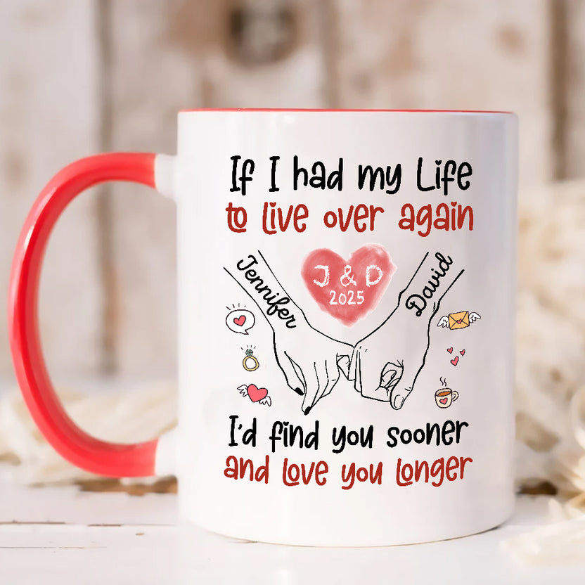 If I Had My Life To Live Over Mug, I’D Find Sooner And Love You Longer” Pinky Promise Hands, Personalized Coffee Mug, Gifts For Him Her Novelty Ceramic 11 15oz Cup, Gifts For Valentine