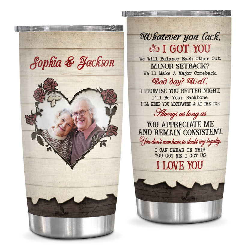 Whatever You Lack I Got You Romantic Old Couple Wooden Vintage, Personalized Photo Tumbler, Gifts For Him Her Honey, 20oz With Lid Travel Cup, Gifts For Valentine