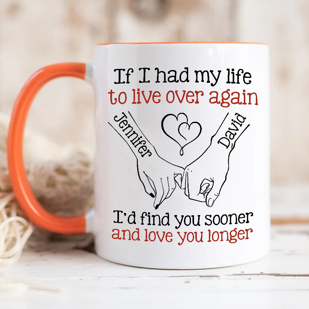 If I Had My Life To Live Over Mug, "I’D Find Sooner And Love You Longer” Pinky Promise Hands, Coffee Mug, Gifts For Him Her Honey, Novelty Ceramic 11 15oz Cup, Gifts For Valentine