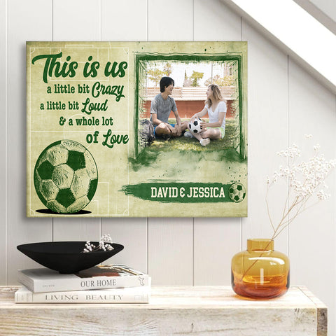 Personalized Name Soccer Couple Poster Canvas Print, A Little Bit Loud & A Whole Lot Of Love Quote, Sports Theme Wall Art, Personalized Canvas Wall Art, Gifts For Him Her Couple Love