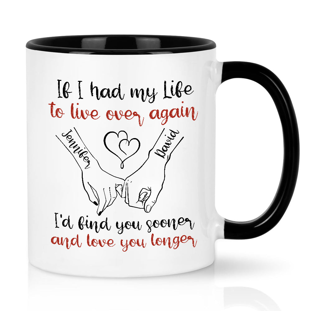 If I Had My Life To Live Over Mug, I’D Find Sooner And Love You Longer” Pinky Promise Hands, Personalized Coffee Mug, Gifts For Him Her, Novelty Ceramic 11 15oz Cup, Gifts For Valentine