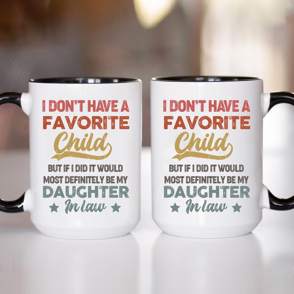 I Dont Have A Favorite Child Daughter In Law Mug, My Daughter In Law Is My Favorite Child 11oz 15oz Ceramic Mug, Gift For Mother Father In Law Gift For Fathers Day Wedding, 11 15oz Washable Ceramic Cup