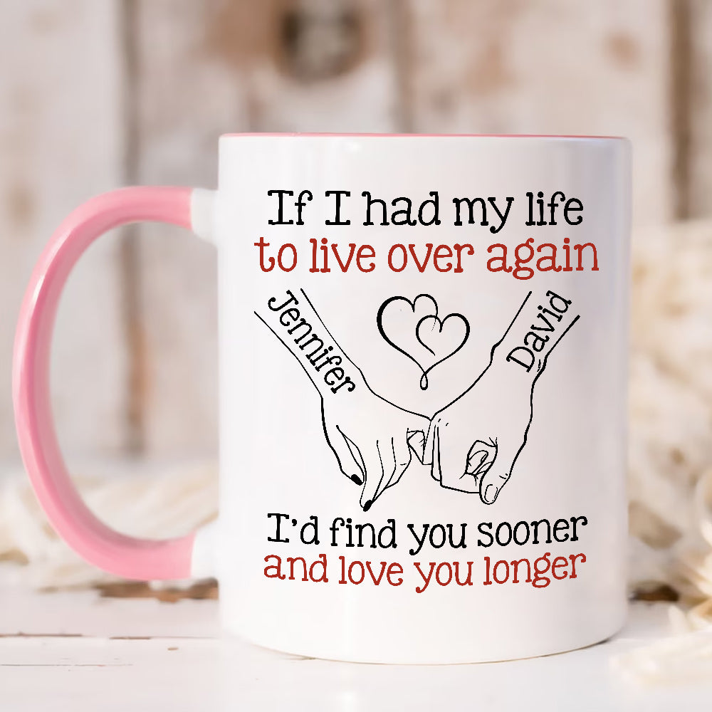 If I Had My Life To Live Over Mug, "I’D Find Sooner And Love You Longer” Pinky Promise Hands, Coffee Mug, Gifts For Him Her Honey, Novelty Ceramic 11 15oz Cup, Gifts For Valentine