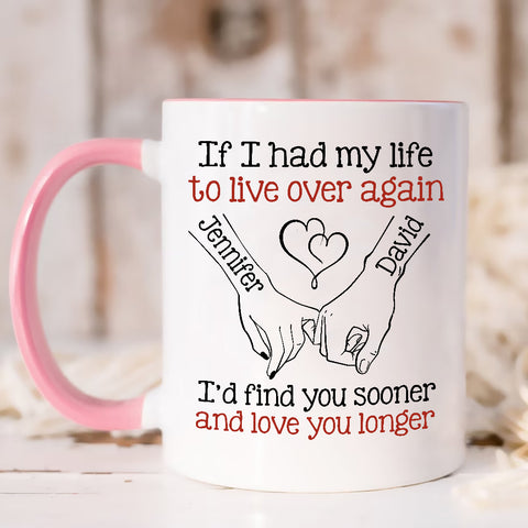 If I Had My Life To Live Over Mug, "I’D Find Sooner And Love You Longer” Pinky Promise Hands, Coffee Mug, Gifts For Him Her Honey, Novelty Ceramic 11 15oz Cup, Gifts For Valentine