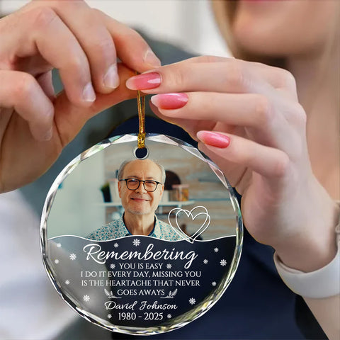 Sympathy Gifts, Memorial Ornament, Remembering You Is Easy I Do It Every Day, Miss You Is The Heartache That Never Goes Always Circle Glass Ornament For Loss Of Mom Dad, Xmas Tree Decor