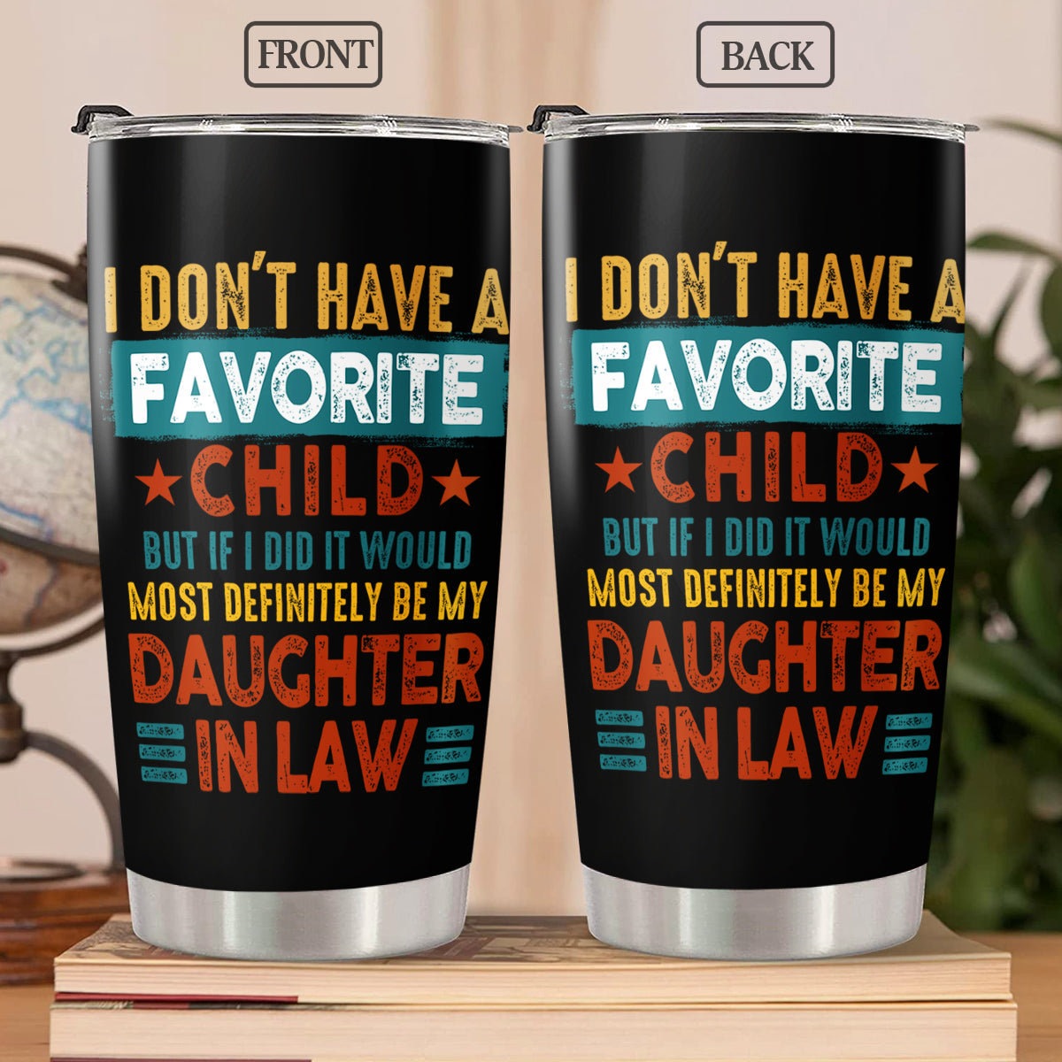 Tumbler To Daughter In Law My Daughter In Law Is My Favorite Child Tumbler Cup, I Dont Have A Favorite Child Daughter In Law Custom Name Daughter In Law Gifts 20oz With Lid Travel Cup