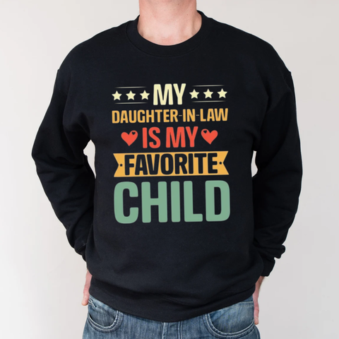 My Daughter In Law Is My Favorite Child Tshirt, Funny Mother In Law Gift, Father In Law Gifts, Mothers Day Fathers Day Gift, Mil Fil Shirt, Family Humor Funny Relationship Tee, Appreciation Gift Shirt, Unisex Crewneck Pullover Tee, Classic Streetwear