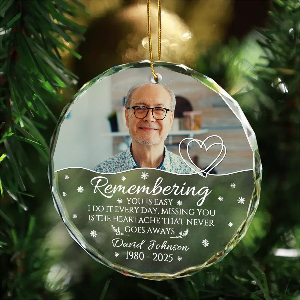 Sympathy Gifts, Memorial Ornament, Remembering You Is Easy I Do It Every Day, Miss You Is The Heartache That Never Goes Always Circle Glass Ornament For Loss Of Mom Dad, Xmas Tree Decor