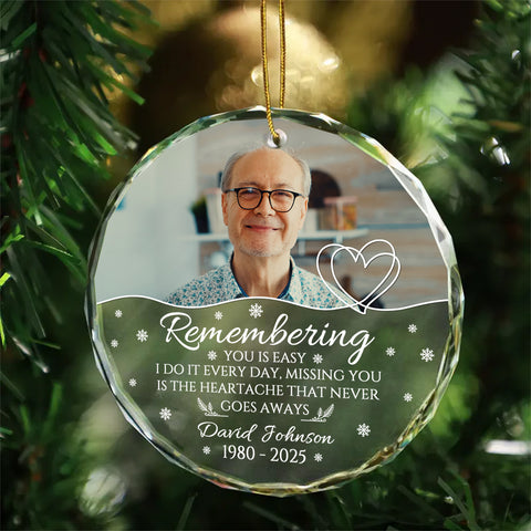 Sympathy Gifts, Memorial Ornament, Remembering You Is Easy I Do It Every Day, Miss You Is The Heartache That Never Goes Always Circle Glass Ornament For Loss Of Mom Dad, Xmas Tree Decor
