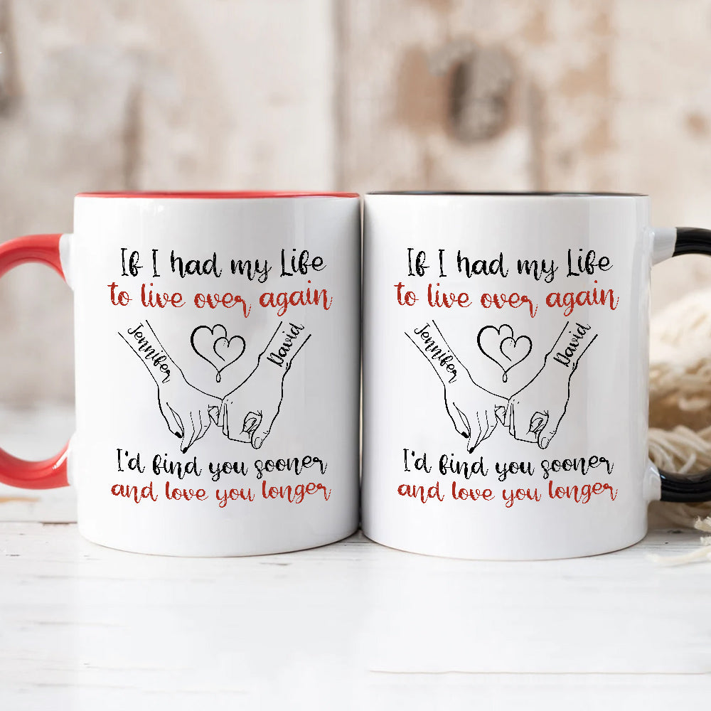 If I Had My Life To Live Over Mug, I’D Find Sooner And Love You Longer” Pinky Promise Hands, Personalized Coffee Mug, Gifts For Him Her, Novelty Ceramic 11 15oz Cup, Gifts For Valentine